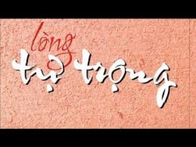 LÒNG TỰ TRỌNG – BÀI HỌC CUỘC SỐNG - HELEN HOTEL GIỚI THIỆU!